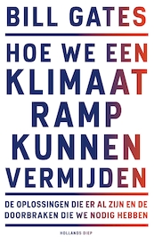 Hoe we een klimaatramp kunnen vermijden - Bill Gates (ISBN 9789048855209)