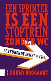 Een sprinter is een stoptrein zonder wc - Ronny Boogaart (ISBN 9789048527595)