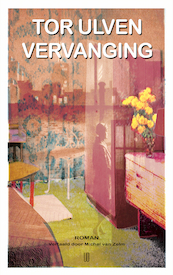 Vervanging - Tor Ulven (ISBN 9789492068750)