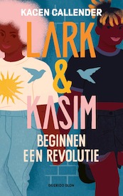 Lark & Kasim beginnen een revolutie - Kacen Callender (ISBN 9789045127781)