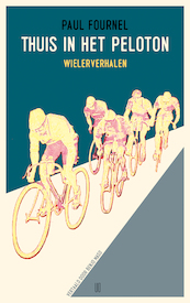 Thuis in het peloton - Paul Fournel (ISBN 9789493290396)