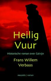 Heilig vuur - Frans Willem Verbaas (ISBN 9789023905929)