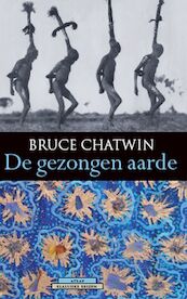 De gezongen aarde - Bruce Chatwin (ISBN 9789045007380)