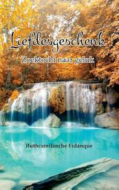 Liefdesgeschenk - Ruthcamilanche Fidanque (ISBN 9789082598605)