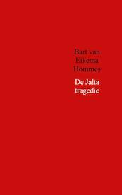 De Jalta tragedie - Bart van Eikema Hommes (ISBN 9789402177459)