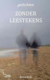 zonder leestekens - Riette Kolk (ISBN 9789463675659)