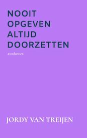 Nooit Opgeven Altijd Doorzetten - Jordy Van Treijen (ISBN 9789464481655)