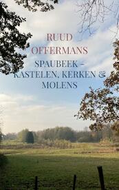 Spaubeek - kastelen, kerken & molens - Ruud Offermans (ISBN 9789403650838)