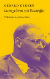 Leren geloven met Bonhoeffer - Gerard Dekker (ISBN 9789021142678)