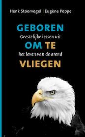 Geboren om te vliegen - Henk Stoorvogel, Eugène Poppe (ISBN 9789029719094)