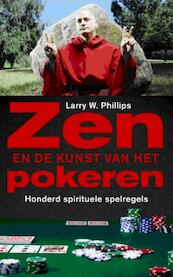 Zen en de kunst van het pokeren - Larry W Phillips (ISBN 9789069639949)