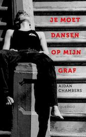 Je moet dansen op mijn graf - Aidan Chambers (ISBN 9789045111476)