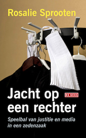 Jacht op een rechter - Rosalie Sprooten (ISBN 9789044534443)