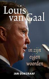 Louis van Gaal in zijn eigen woorden - Jan Dijkgraaf (ISBN 9789045317243)