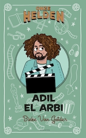 Onze helden: Adil El Arbi - Bieke Van Gelder (ISBN 9789464100761)