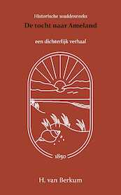 De tocht naar Ameland - H. van Berkum (ISBN 9789066595156)