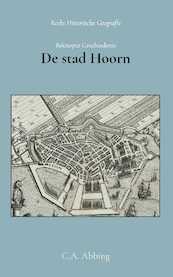 Beknopte geschiedenis der stad Hoorn - C.A. Abbing (ISBN 9789066595231)