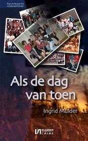 Als de dag van toen - Ingrid Mulder (ISBN 9789086601295)