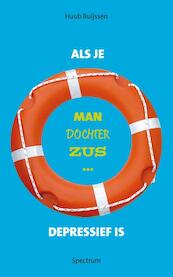 Als je man, dochter, zus depressief is - Huub Buijssen (ISBN 9789000338337)