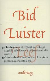 Bid, luister, leef - Rick Timmermans, Heleen Dekens (ISBN 9789058040947)