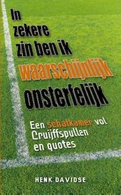 In zekere zin ben ik waarschijnlijk onsterfelijk - Henk Davidse (ISBN 9789045317182)