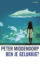 Ben je gelukkig? - Peter Middendorp (ISBN 9789044627701)