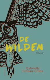 De wilden - Gabrielle Filteau-Chiba (ISBN 9789044649840)