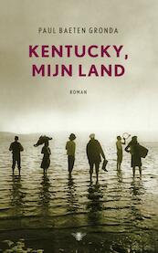 Kentucky, mijn land - Paul Baeten Gronda, PB Gronda (ISBN 9789023441274)