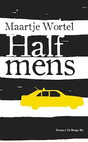 Half mens - Maartje Wortel (ISBN 9789492478337)