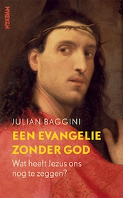 Een evangelie zonder God - Julian Baggini (ISBN 9789046827765)