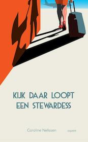 Kijk daar loopt een stewardess - Caroline Nelissen (ISBN 9789461535559)