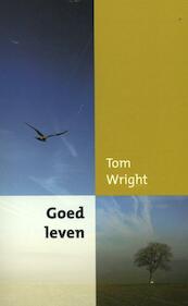 Goed leven - Tom Wright (ISBN 9789051944136)