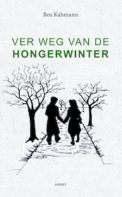 Ver weg van de Hongerwinter - Ben Kahmann (ISBN 9789463384742)