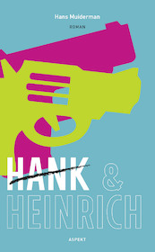 Hank & Heinrich - Hans Muiderman (ISBN 9789464242843)