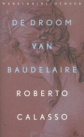 De droom van Baudelaire - Roberto Calasso (ISBN 9789028425019)