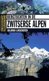 Bergtochten in de Zwitserse Alpen - Jolanda Linschooten (ISBN 9789025745837)