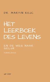 Het leerboek des levens en De weg naar geluk - Martin Kojc (ISBN 9789464051865)