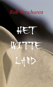 Het Witte Land - Rob Verschuren (ISBN 9789062657995)