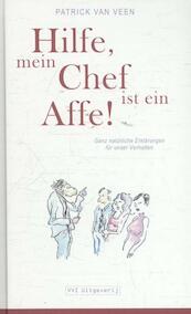 Hilfe, mein chef ist ein Affe! - Patrick van Veen (ISBN 9789080902091)