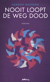 Nooit loopt de weg dood - Harmen Malderik (ISBN 9789493059771)