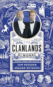 Clanlands Almanac: Seasonal Stories from Scotland - Sam Heughan, Graham McTavish (ISBN 9781529372229)
