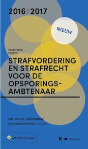 Zakboek strafvordering en strafrecht voor de opsporingsambtenaar 2016 - M.G.M. Hoekendijk (ISBN 9789013137767)