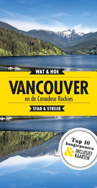 Vancouver + de Canadese rockies - Wat & Hoe reisgids, Ole Helmhausen (ISBN 9789021567532)