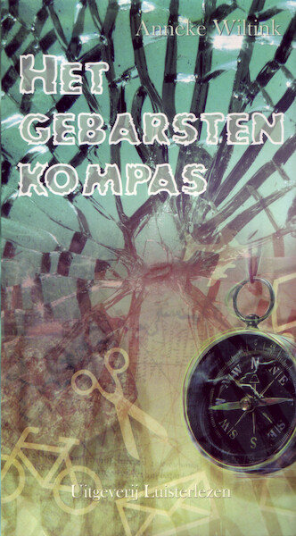 Het gebarsten kompas - Anneke Wiltink (ISBN 9789461494832)
