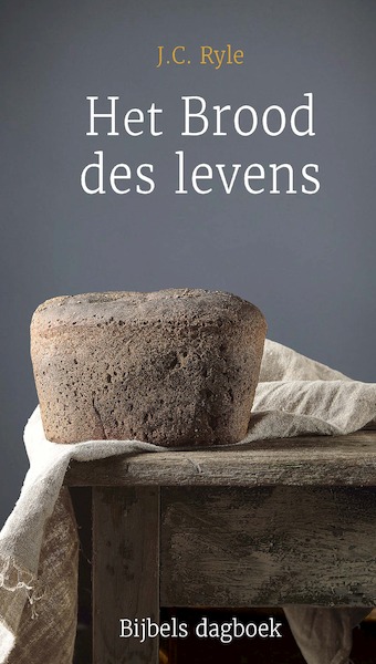 Het Brood des levens - J.C. Ryle (ISBN 9789087188115)