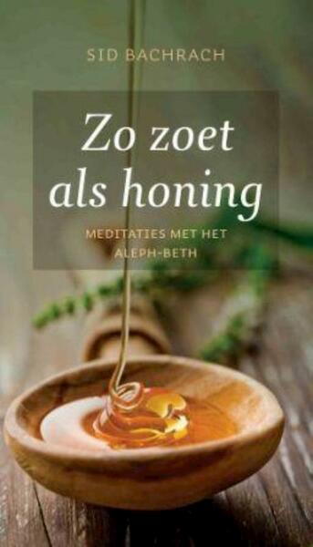 Zo zoet als honing - Sid Bachrach (ISBN 9789025961305)