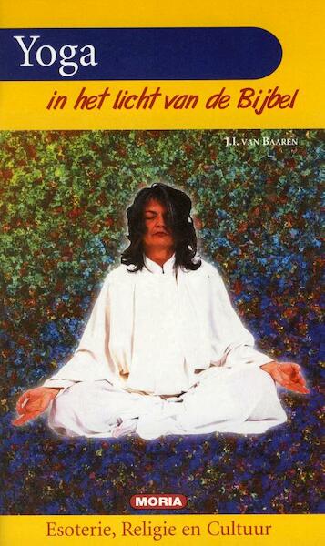 Yoga in het licht van de bijbel - J.I. van Baaren (ISBN 9789066592087)