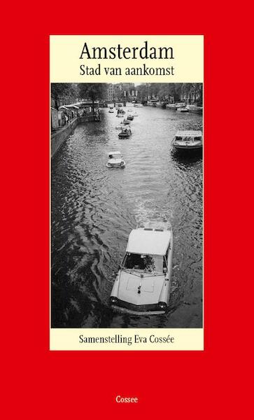 Amsterdam. Stad van aankomst - Eva Cossée (ISBN 9789059367371)