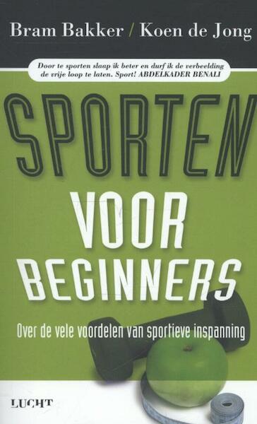 Sporten voor beginners - Bram Bakker, Koen de Jong (ISBN 9789491729041)