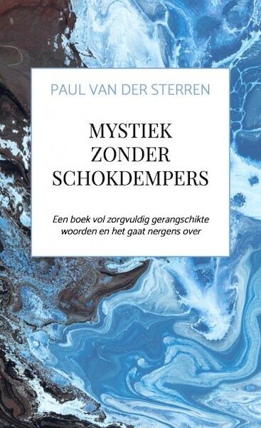 Mystiek zonder schokdempers - Paul Van der Sterren (ISBN 9789464184587)